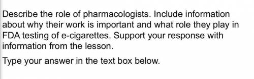 ASAP PLEASE Describe the role of pharmacologists. Include information about why their work is im