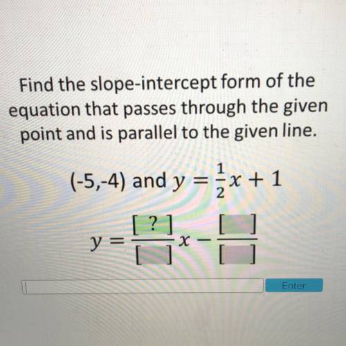 Find the slope intercept form of the equation