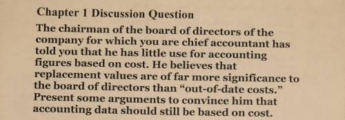Accounting Chapter 1 Discussion Question The chairman of the board of directors of the company for w