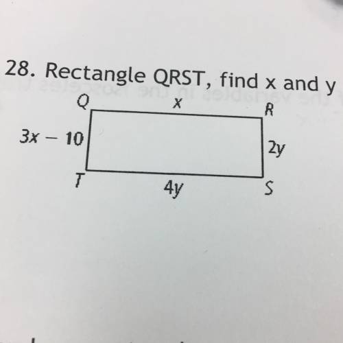 Rectangle QRST, find x and y with QT=3x-10, RS=2y, and TS= 4y