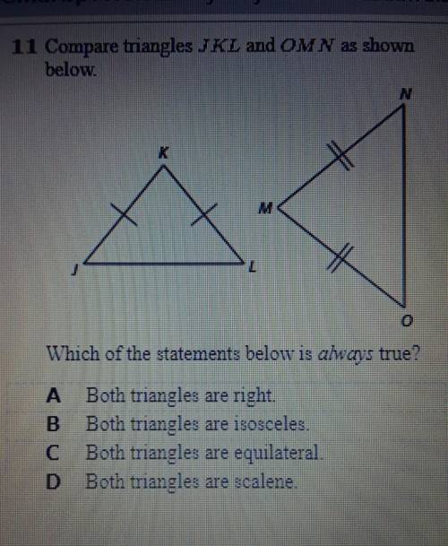 Compare triangles JKL and OVN as shown below. Which of the statements below is always true?A. Both t