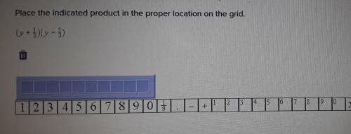 Place the indicated product in the proper location on the grid.(y +1/3)(y-1/3)