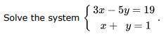 PLEASE ANSWERRRRRRRRRRRRRRRRRRR Solve the system A. Infinite Number of Solutions B. (3, -2) C. No So