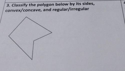 3. Classify the polygon below by its sides,convex/concave, and regular/irregular
