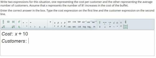 24 points!! Write two expressions for this situation, one representing the cost per customer and the