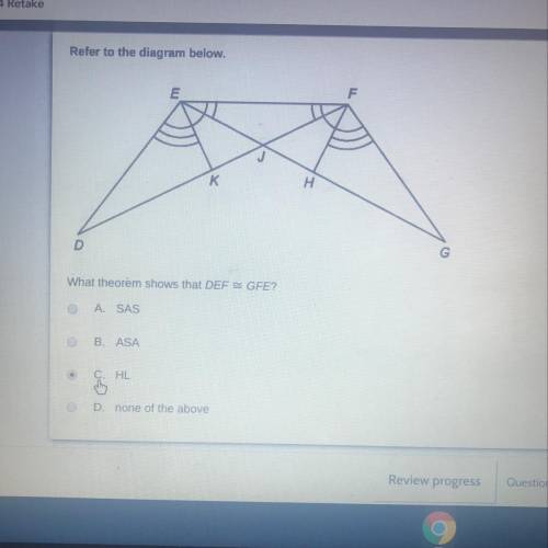 What theorem shows that DEF = GFE? ASAS B. ASA D none of the above