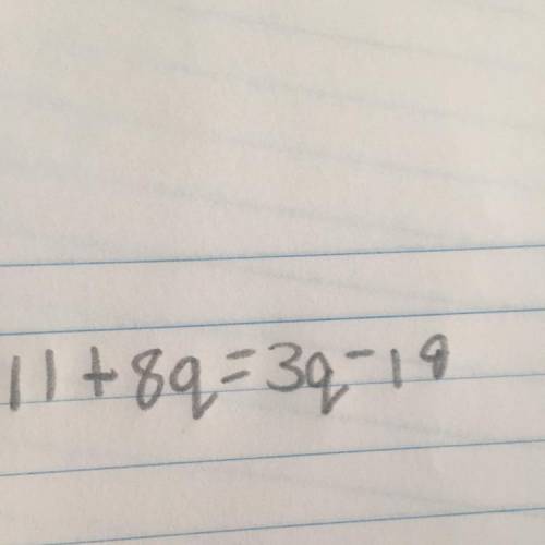 11+8q=3q-19 I need help please idk the answer