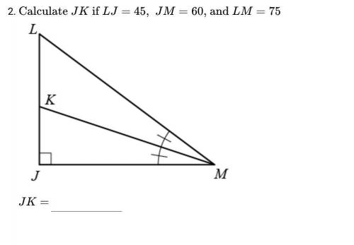 Calculate JK if LJ=45, JM=60 and LM=75