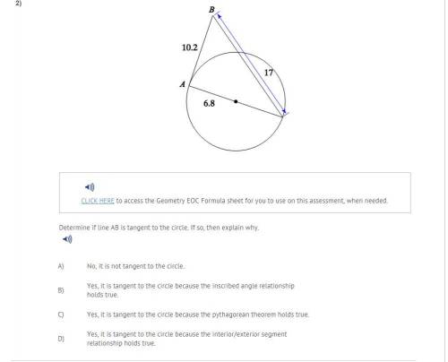 Determine if line AB is tangent to the circle. If so, then explain why. A) No, it is not tangent to