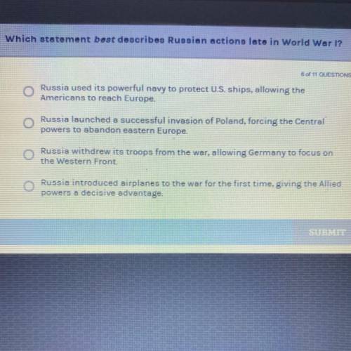 Which statement best describes Russian actions late in World War 1? Please help me!!