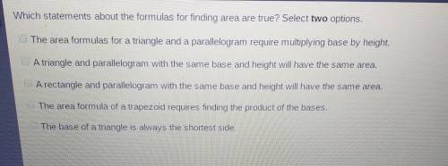 Which statements about the formulas for finding area are true select two options
