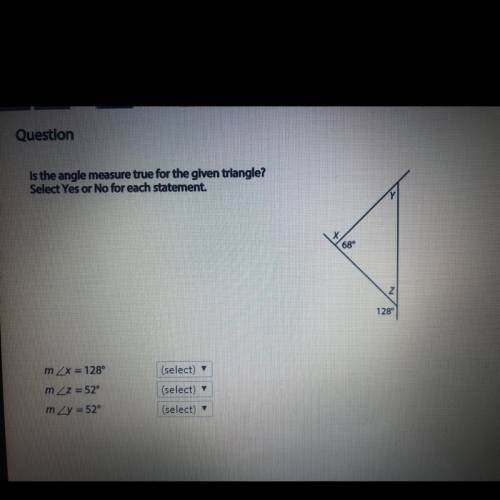 Is the angle measure true for the given triangle? select yes or no for each statement  (view picture