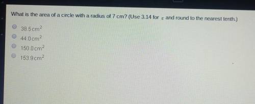 What is the area of a circle with a radius of 7 cm? (Use 3.14 forand round to the nearest tenth.)