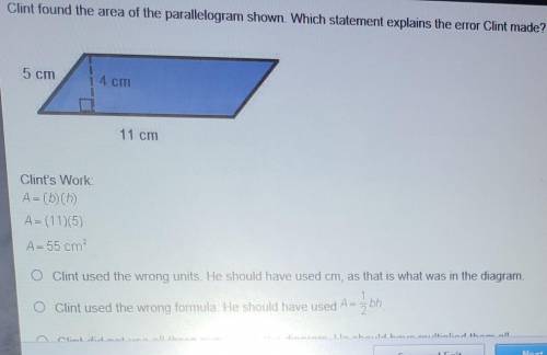 Clint found the area of the parallelogram shown. Which statement explains the error Clint made?