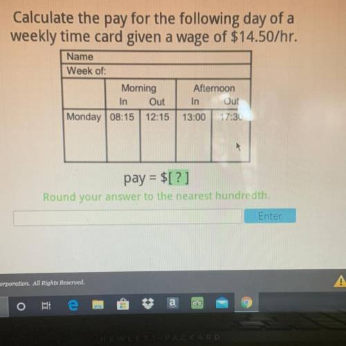 Calculate the pay for the following day of a weekly time card given a wage of $14.50/hr. Help me plz