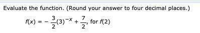 Evaluate the function. (Round your answer to four decimal places.)