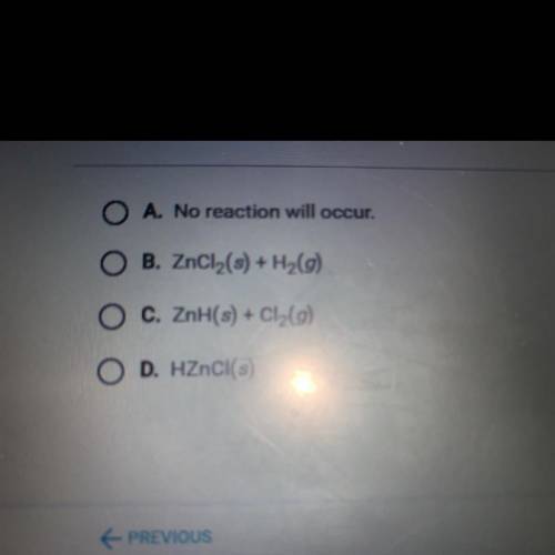 If a reaction occurs what will be the products if the unbalanced reaction below? Zn(s)+ HCl(Aq)