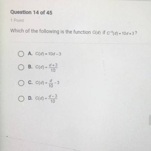Which of the following is the function c(d) if C^-1(d)=10d+3