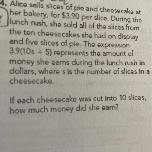 If each cheesecake was cut into 10 slices,how much money did she earn?