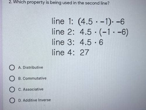 [URGENT PLEASE HELP] Which property is being used? 4.5 • (-1 • -6) [Distributive, Commutative, Assoc