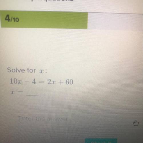 Solve for x 10x -- 4 - 2x + 60