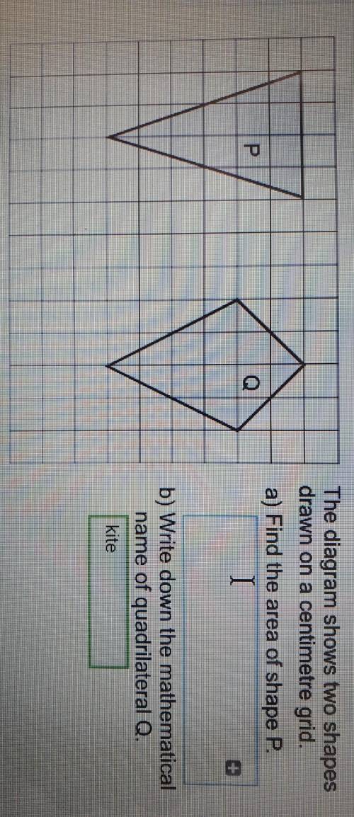The diagram shows two shapesdrawn on a centimetre grid.a) Find the area of shape P.
