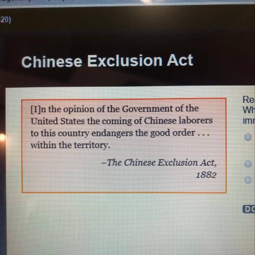 Read the quote from chinese excusion act what was the government saying about chinese immigrants  a)