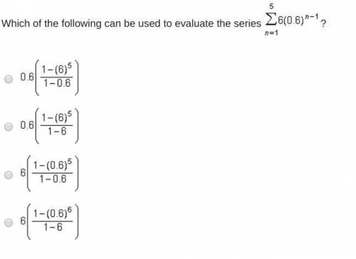 Which of the following can be used to evaluate the series