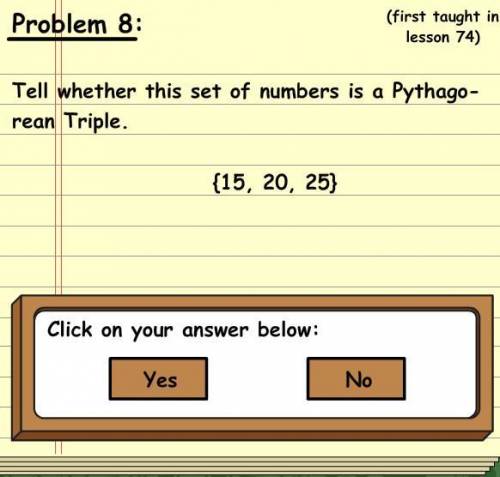 Are these numbers a Pythagorean triple? yes or no