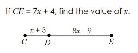 If ce = 7x+4, find the value of x