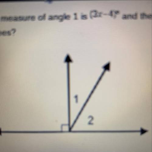 Quick pls If the measure of angle 1 is (3x-4)º and the measure of angle 2 is (4x+10)º, what is the m