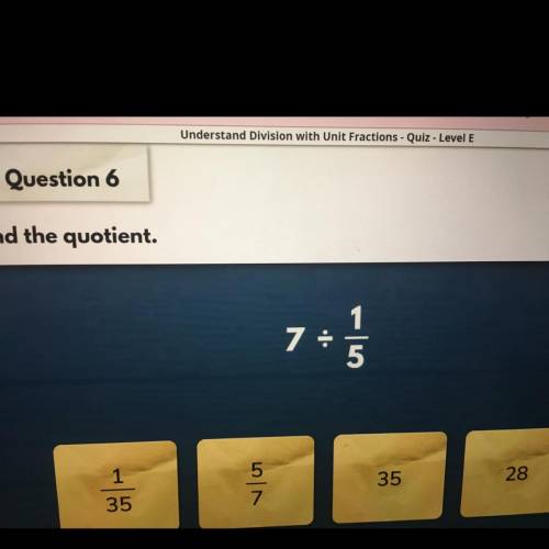 What is the quotient of 7÷1/5
