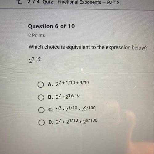 Which choices are equivalent to the expression below?  2^7.19