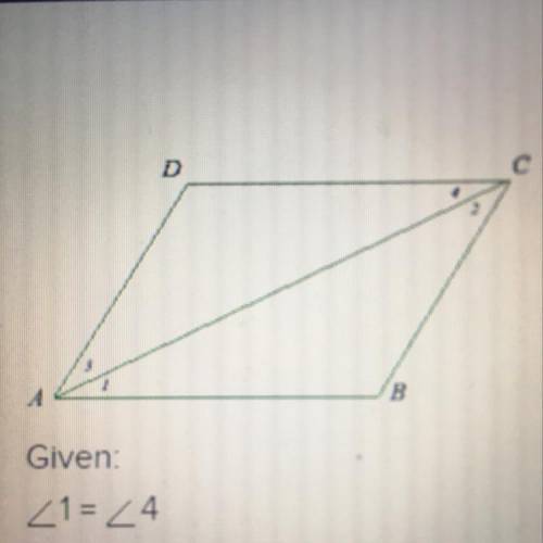 Given:  <1 = <4 Prove:  AD = CB Which of the following triangle congruence theroms would be us
