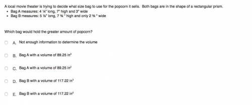 A local movie theater is trying to decide what size bag to use for the popcorn it sells. Both bags a