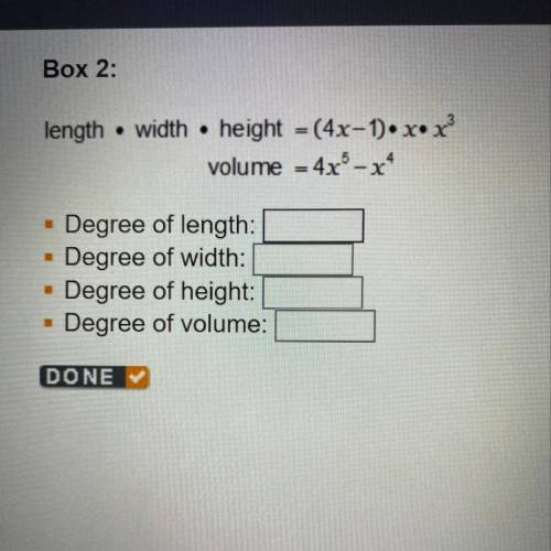 Length width • height = (4x-1).xx3 volume = 4x - x • Degree of length: Degree of width: - Degree of