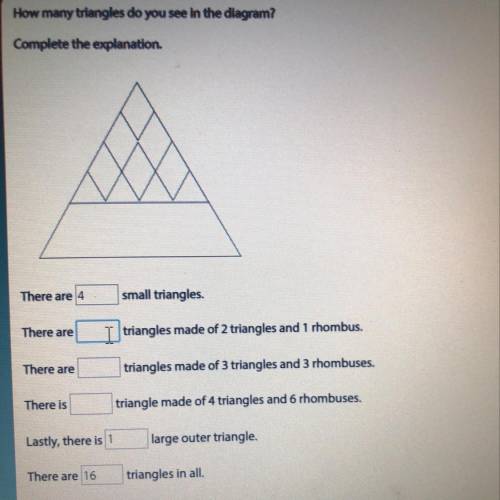 How many triangles do you see in the diagram ? Complete the explanation .