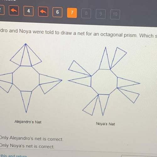 Alejandro and Noya were told to draw a net for an octagonal prism. Which statement about the student