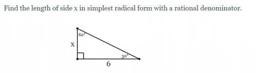 Find the length of side x in simplest radical form with a rational denominator. (I NEED HELP ASAP)