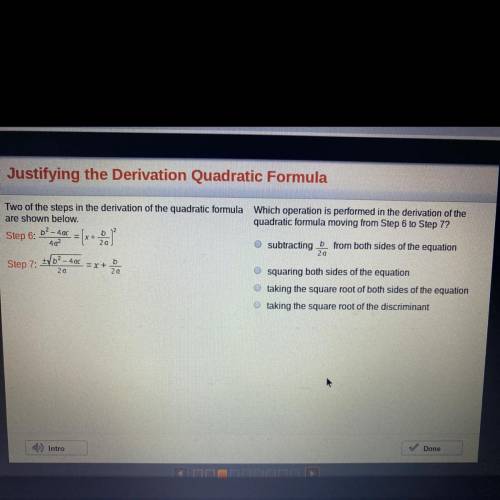 Which operation is performed in the derivation of the quadratic formula moving from step 6 to 7?