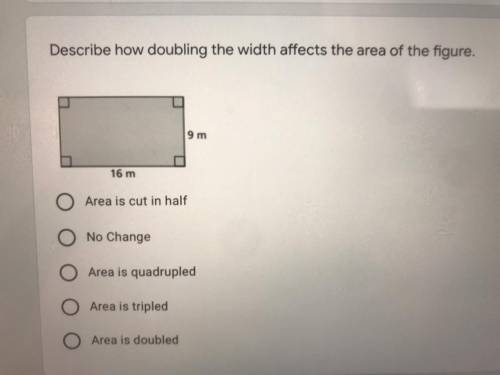 Describe how doubling the width affects the area of the figure.