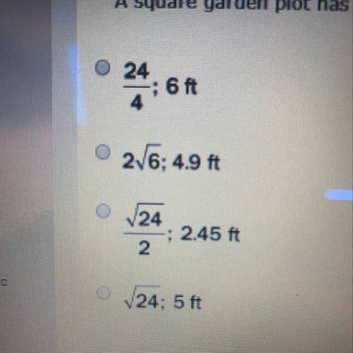 A square garden plot has an area of 24 ft2. a. find the length of each side in simplest radical form