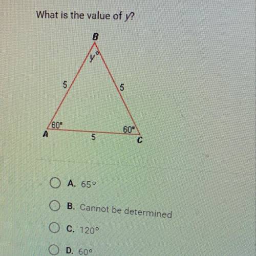 What is the value of y? A. 65ο B. Cannot be determined C. 120° D. 600