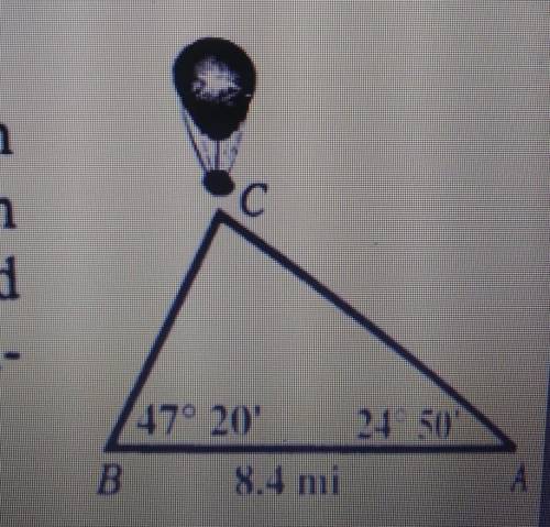 1. The angles of elevation of a balloon from two points A and B on Level ground are 24°50' and 47°20
