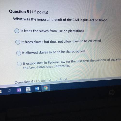 Plsssss help meee :( What was the important result of the Civil Rights Act of 1866? O It frees the s