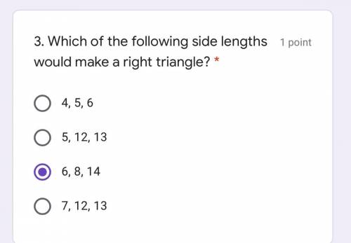 Which of the following side lengths would make a right triangle? 1) 4, 5, 6 2) 5, 12, 13 3) 6, 8, 14