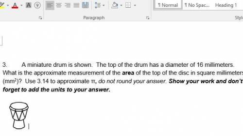 Please help me I will give out the brain and extra points please help me 3. A miniature drum is show