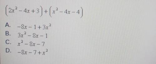 Simplify the following polynomial and write the answer in standard form.(2x² - 4x + 3) + (x² - 4x-4)