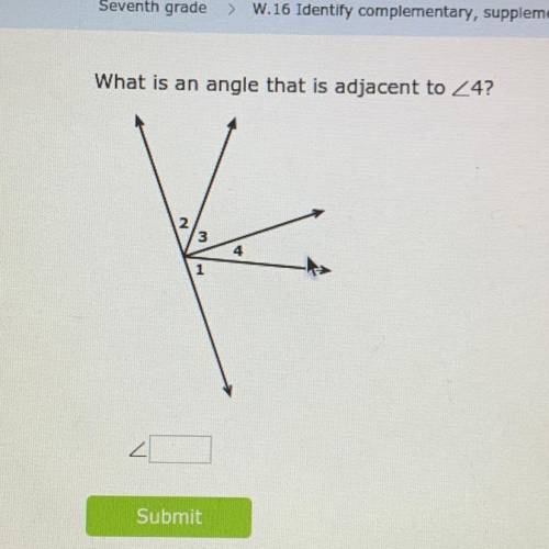 What is an angle that is adjacent to 4?