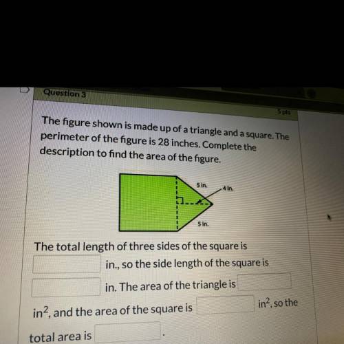 The figure shown is made up of a triangle and a square. The perimeter of the figure is 28 inches. Co